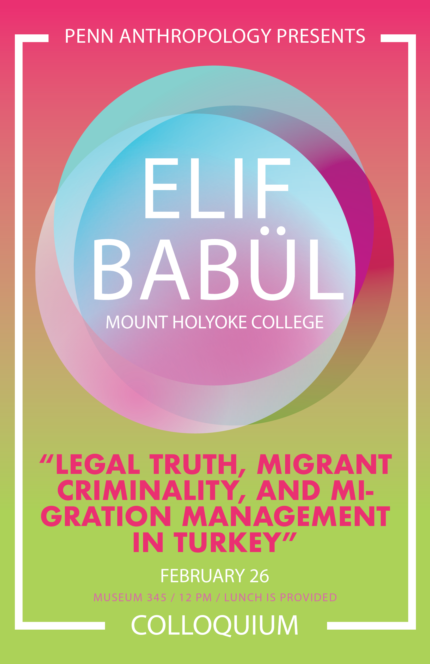 Elif Babul (Mount Holyoke College) "Legal Truth, Migrant